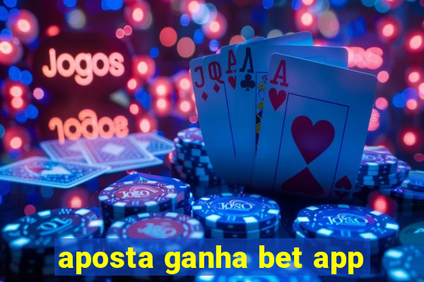 aposta ganha bet app